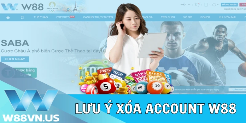 Lưu ý xóa account W88