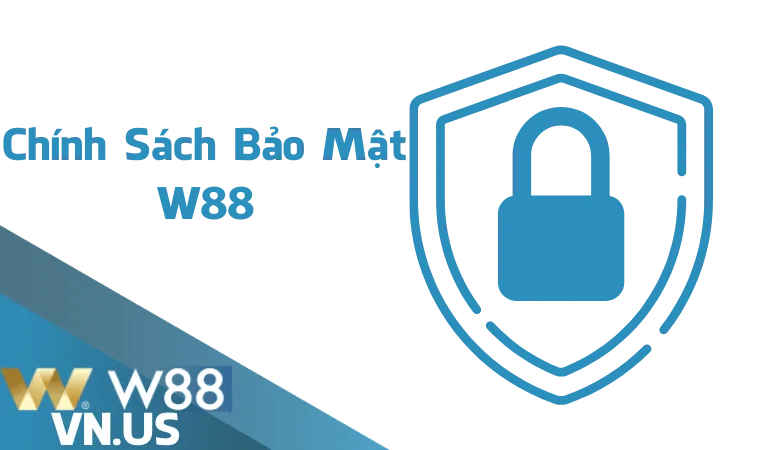 Chính sách bảo mật W88